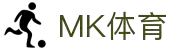 MK体育(mksports)官方网站-精彩体育赛事尽在MKSPORTS